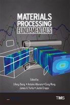 Antoin Allanore, Antoine Allanore, Justin Crapps, Cong Wang, Cong Wang et al, James Yurko... - Materials Processing Fundamentals