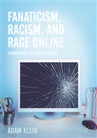 Adam Klein - Fanaticism, Racism, and Rage Online