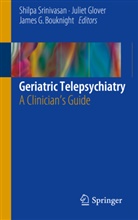 James G. Bouknight, James G Bouknight, Julie Glover, Juliet Glover, Shilpa Srinivasan - Geriatric Telepsychiatry