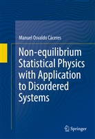 Manuel Osvaldo Caceres, Manuel Osvaldo Cáceres - Non-equilibrium Statistical Physics with Application to Disordered Systems