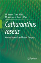Tari Aftab, Tariq Aftab, M. Khan, M. Masroor A. Khan, M Masroor A Khan, M. Naeem - Catharanthus roseus