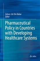 Zaheer-Ud-Di Babar, Zaheer-Ud-Din Babar - Pharmaceutical Policy in Countries with Developing Healthcare Systems
