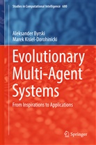 Aleksande Byrski, Aleksander Byrski, Marek Kisiel-Dorohinicki - Evolutionary Multi-Agent Systems