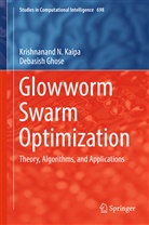 Debasish Ghose, Krishnanand Kaipa, Krishnanand N Kaipa, Krishnanand N. Kaipa - Glowworm Swarm Optimization
