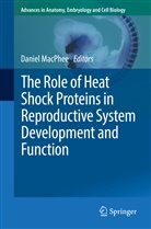 Danie J MacPhee, Daniel J MacPhee, Daniel MacPhee, Daniel J. MacPhee - The Role of Heat Shock Proteins in Reproductive System Development and Function