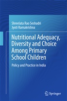 Jyoti Ramakrishna, Shreelata Ra Seshadri, Shreelata Rao Seshadri - Nutritional Adequacy, Diversity and Choice Among Primary School Children