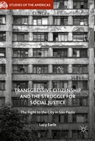 Lucy Earle - Transgressive Citizenship and the Struggle for Social Justice