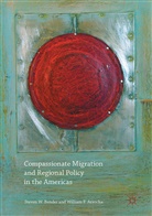 William F. Arrocha, Steven W. Bender, F Arrocha, F Arrocha, Steve W Bender, Steven W Bender - Compassionate Migration and Regional Policy in the Americas