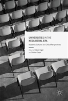 Simten Ergul Cosar, Cosar, Cosar, Simten Cosar, Simten Coşar, Hakan Ergul... - Universities in the Neoliberal Era