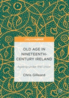 Chris Gilleard - Old Age in Nineteenth-Century Ireland