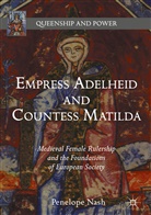 Penelope Nash - Empress Adelheid and Countess Matilda