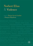 Francois Landini Depelteau, Francois Depelteau, Dépelteau, Dépelteau, François Dépelteau, Tatiana Savoia Landini... - Norbert Elias and Violence