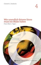 Christof L Diedrichs, Christof L. Diedrichs - Wie unendlich feinere Sinne muss ein Maler haben