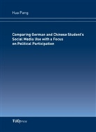 Hua Pang - Comparing German and Chinese Student's Social Media Use with a Focus on Political Participation