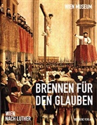 Rudol Leeb, Rudolf Leeb, Walter Öhlinger, Walte Öhlinger, Walter Öhlinger, Karl Vocelka - Brennen für den Glauben