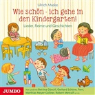 Ulrich Maske, Ulrich u a Maske, Metcalf, Matthias Meyer-Göllner - Wie schön - ich gehe in den Kindergarten!, Audio-CD (Hörbuch)