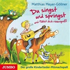 Matthias Meyer-Göllner - Du singst und springst und fühlst dich riesengroß!, Audio-CD (Hörbuch)