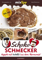 Antj Watermann, Antje Watermann - mixtipp Schoko-Schmecker