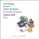 Tim Reichel - 50 Dinge, die du für dein Studium tun kannst, auch wenn du keine Zeit hast