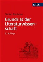 Stefan Neuhaus - Grundriss der Literaturwissenschaft