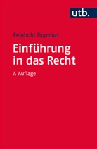 Reinhold Zippelius, Reinhold (Prof. Dr.) Zippelius - Einführung in das Recht