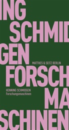 Henning Schmidgen - Forschungsmaschinen