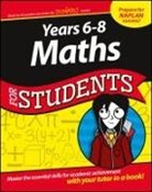 American Geriatric Society, Stephan Bodian, Consumer Dummies, Consumer Dummies, The Experts at Dummies, The Experts at for Dummies... - Years 6 - 8 Maths for Students