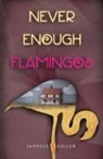 Janelle Diller - Never Enough Flamingos