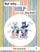 Fay Karpouzis - But why... HELP like that?