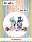 Fay Karpouzis - But why... EAT like that?