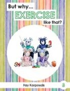 Fay Karpouzis - But why... EXERCISE like that?