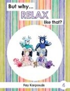 Fay Karpouzis - But why... RELAX like that?