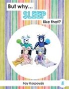 Fay Karpouzis - But why... SLEEP like that?