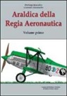 F. Chistè, M. D'Accordi - Araldica della regia aeronautica