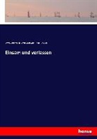 H Hartmann, Hugo Hartmann, Emma Dorothy Eliza Nevitt Southworth, Emma Dorothy Eliza Nevitte Southworth - Einsam und verlassen