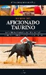 Fernando González Viñas - MANUAL DEL AFICIONADO TAURINO