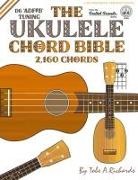 Tobe A. Richards - The Ukulele Chord Bible