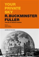 Integral Lars Muller, Joachim Krausse, Claude Lichtenstein, Joachim Krausse, Claude Lichtenstein - Your Private Sky - R. Buckminster Fuller