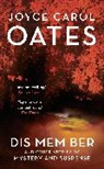 Joyce Carol Oates - Dis Mem Ber