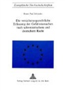 Bruno Paul Schneider - Die Versicherungsrechtliche Erfassung der Gefahrstatsachen nach schweizerischem und deutschem Recht