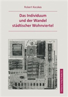 Robert Kecskes - Das Individuum und der Wandel städtischer Wohnviertel
