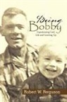 Robert Ferguson, Robert W. Ferguson - BEING BOBBY