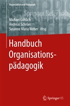 Michael Göhlich, Susann Maria Weber, Susanne Maria Weber, Andrea Schröer, Andreas Schröer, Susanne M. Weber... - Handbuch Organisationspädagogik