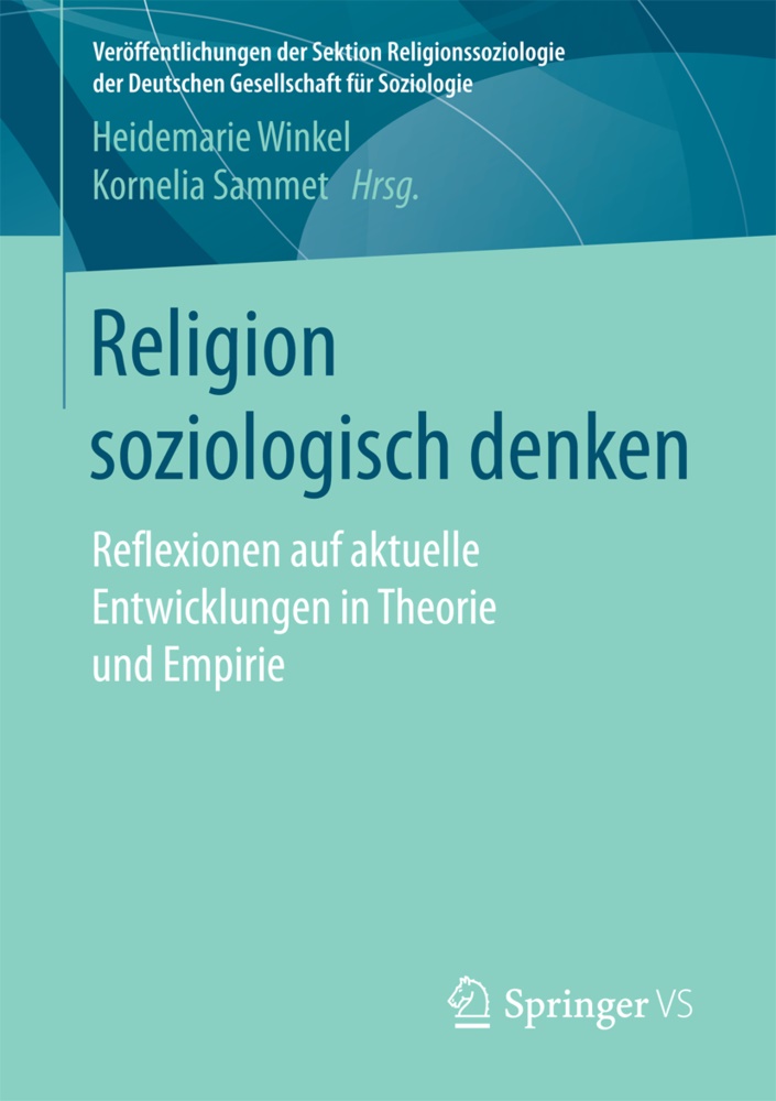 Sammet, Sammet, Kornelia Sammet, Heidemari Winkel, Heidemarie Winkel - Religion soziologisch denken Reflexionen auf aktuelle Entwicklungen in Theorie und Empirie