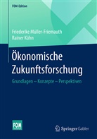 Rainer Kühn, Friederik Müller-Friemauth, Friederike Müller-Friemauth, Joachi Hafkesbrink, Joachim Hafkesbrink - Ökonomische Zukunftsforschung