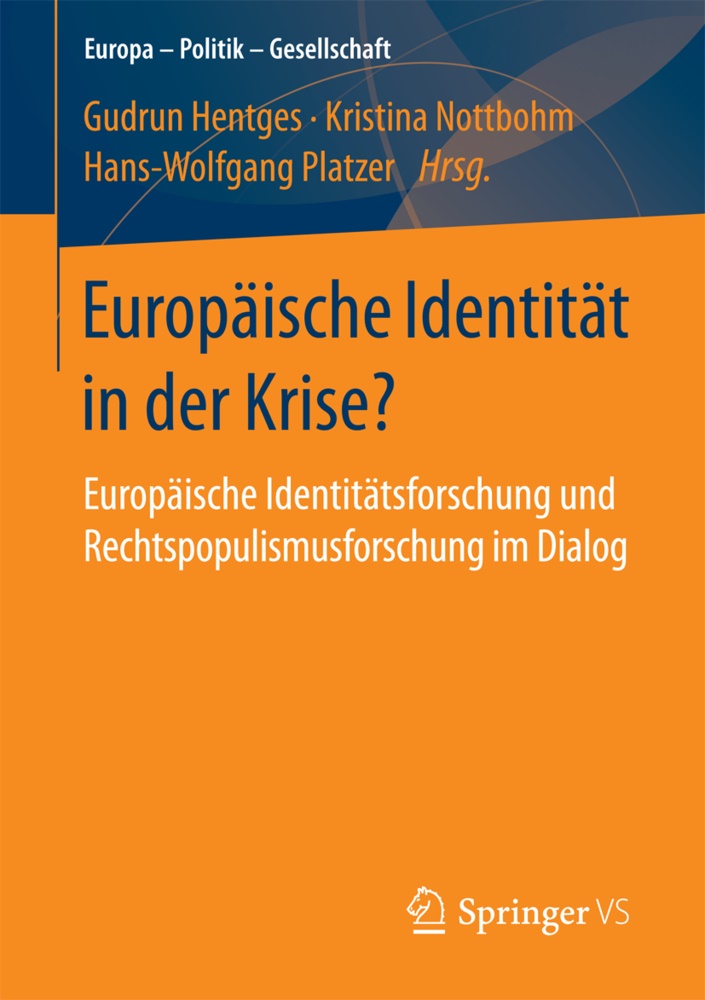 Gudrun Hentges, Kristin Nottbohm, Kristina Nottbohm, Hans-Wolfgan Platzer, Hans-Wolfgang Platzer - Europäische Identität in der Krise? - Europäische Identitätsforschung und Rechtspopulismusforschung im Dialog