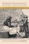 Philip Valentine Coates - Sarah Valentine, No Great Expectations