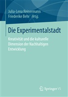 Behr, Behr, Friederike Behr, Julia-Len Reinermann, Julia-Lena Reinermann - Die Experimentalstadt