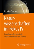 Christian Petersen - Naturwissenschaften im Fokus IV