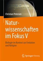 Christian Petersen - Naturwissenschaften im Fokus V